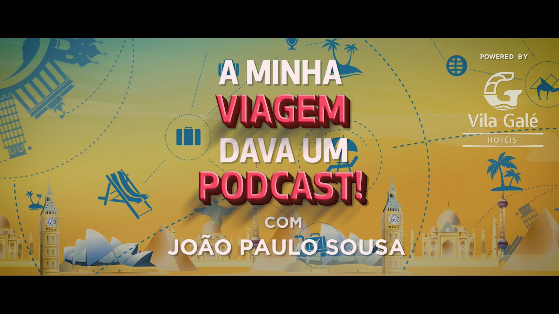 “A minha viagem dava um podcast” com o Vila Galé