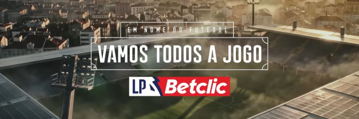 A campanha da Liga Portugal Betclic vai a jogo no Ads of the World